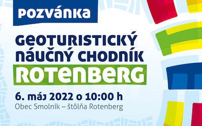 6. MÁJ 2022 – Slávnostné otvorenie projektu Geoturistický náučný chodník Rotenberg