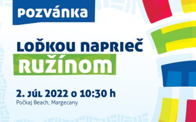 2. JÚL 2022 – Slávnostné otvorenie projektu – Loďkou naprieč Ružínom