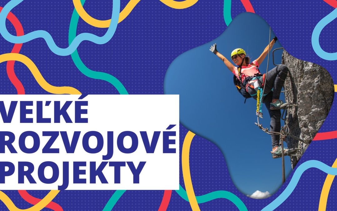 Opatrenie 2.2 Veľké rozvojové projekty